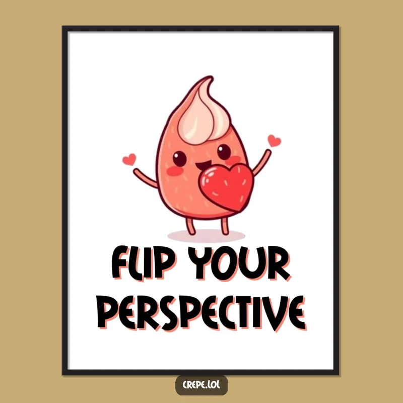 Funny Crepe Flip Poster - Smiling Foodie Art, Whimsical Sweet Funny Gift