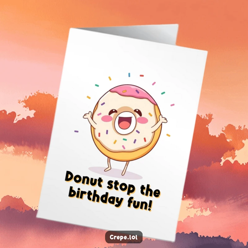 Funny Free Printable Birthday Donut Card: A gleeful donut character doing a silly dance with sprinkles flying, celebrating a birthday.