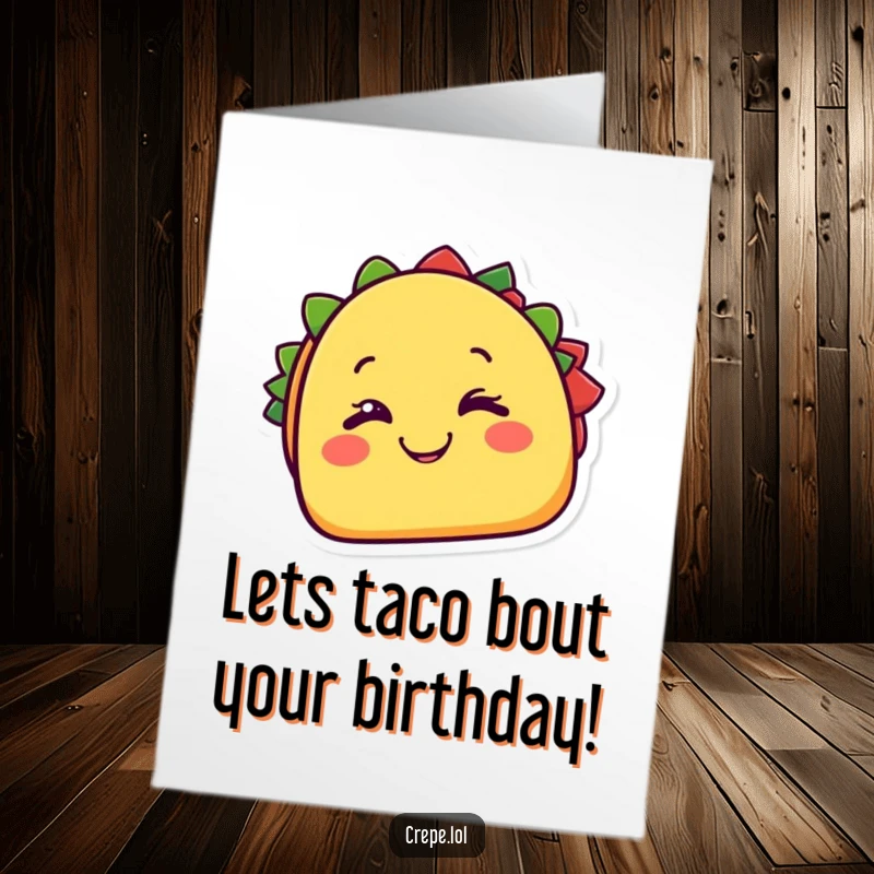 Funny Free Printable Birthday Card featuring a cheerful taco character happily winking with a big, cheesy grin.