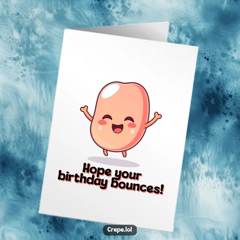 Funny free printable birthday card featuring a wobbly jelly bean joyfully bouncing, radiating pure, unadulterated glee and energy.