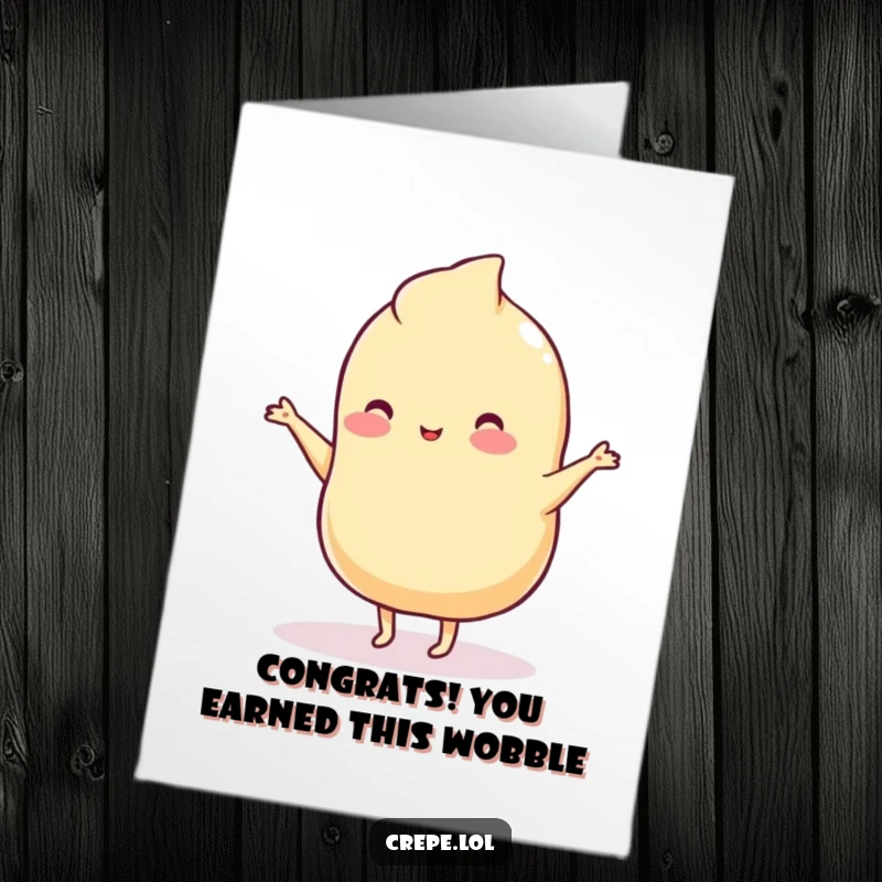 Funny Free Printable Congratulations Card of a wobbly plain crepe with tiny legs doing a silly dance, celebrating a win.