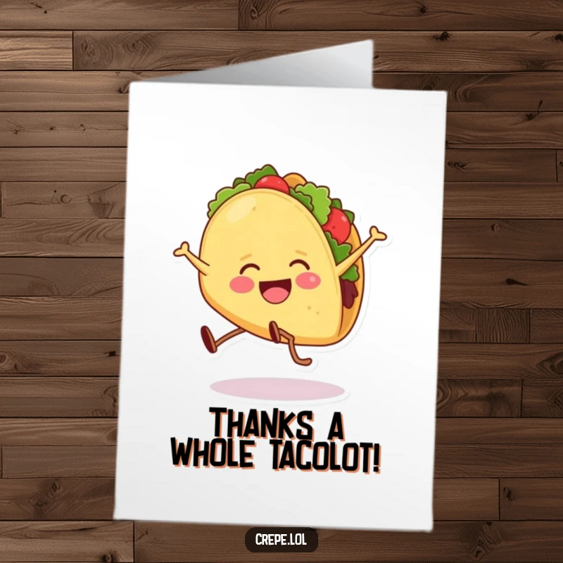 Funny Free Printable Thank You Card: A smiling taco with legs doing a joyful cartwheel, expressing heartfelt thanks with a twist!