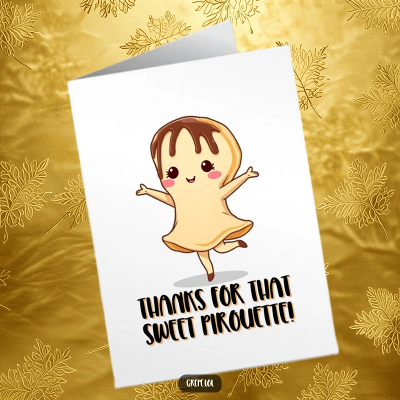 Funny Free Printable Thank You Card: A crepe with chocolate drizzle performs a charming pirouette to express thanks.