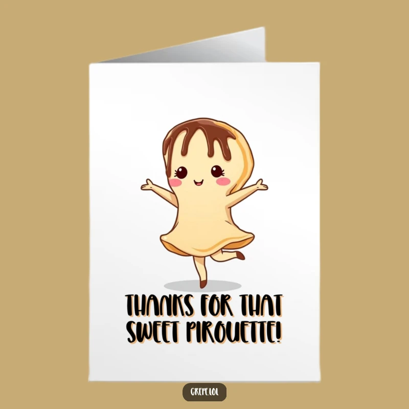 Free Printable Thank You: Crepe Pirouette Thanks - Sweet & Funny Downloadable Card!